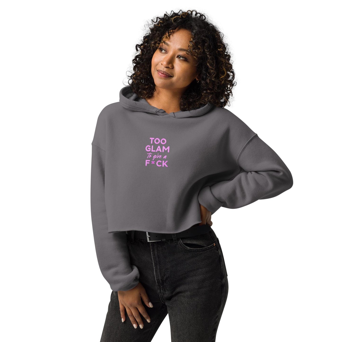 Too Glam To Give A F*ck Cropped Hoodie Bold Slogan Streetwear Sweatshirt