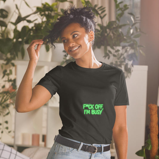 F*ck Off I'm Busy T-Shirt  Bold Funny Graphic Unisex Tee, Streetwear Statementt